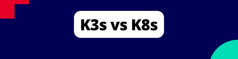 K3s vs K8s