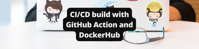 Create Automated CI/CD Builds Using GitHub Actions and DockerHub