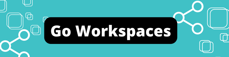 Golang Workspaces