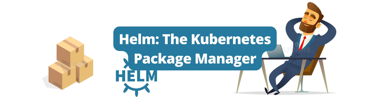 Helm: The Kubernetes Package Manager