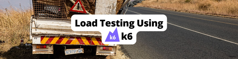 Load Testing Backend Services Using K6