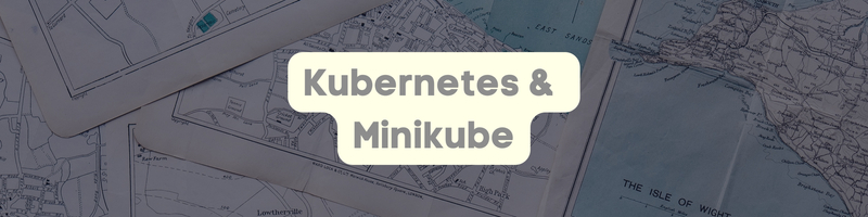 How to Create Kubernetes Clusters Locally using Minikube