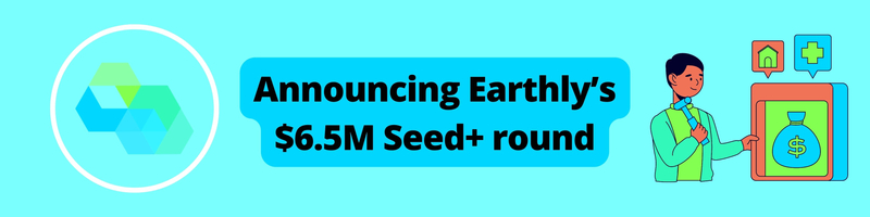 Announcing Earthly’s $6.5M Seed+ round