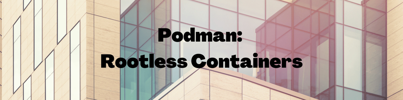 Podman: The Rootless Docker Alternative