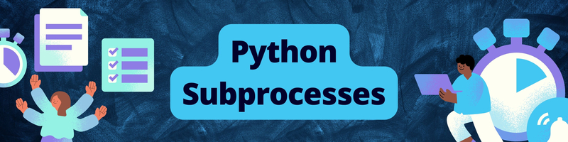 How to Use Python’s Subprocess Module