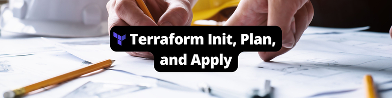 Creating and Managing Infrastructure with Terraform Init, Plan, and Apply