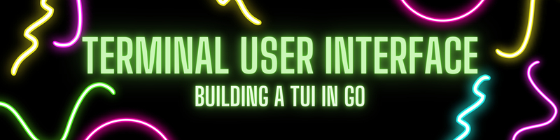 Building A Terminal User Interface With Golang