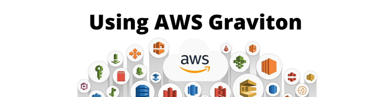 Using AWS Graviton